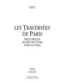 Cover of: Les Traversées de Paris: deux siècles de révolutions dans la ville