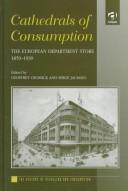 Cover of: Cathedrals of consumption: the European department store, 1850-1939