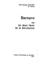 Cover of: Barnave: Ou, Les deux faces de la Revolution