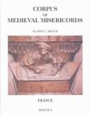 Cover of: Corpus of Medieval Misericords in France: Xiii-XVI Century (Corpus of Medieval Misericords)