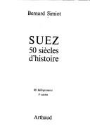Cover of: Suez: 50 siècles d'histoire