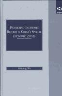 Cover of: Pioneering Economic Reform in China's Special Economic Zones: The Promotion of Foreign Investment and Technology Transfer in Shenzhen