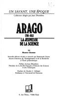 Cover of: Arago: 1786-1853 : la jeunesse de la science (Un Savant, une epoque)