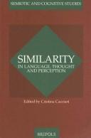 Similarity in Language, Thought and Perception (Semiotic and Cognitive Studies, 1) by C. Cacciari