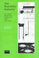 Cover of: The Beardsley industry: the critical reception in England and France, 1893-1914