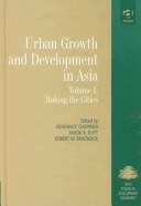 Cover of: Urban growth and development in Asia by edited by Graham P. Chapman, Ashok K. Dutt, Robert W. Bradnock.