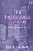 Cover of: The Institutional Economy by David A. Reisman