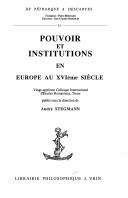Cover of: Pouvoir et institutions en Europe au XVIème siècle by Colloque international d'études humanistes (27th 1984? Tours, France)