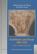 Cover of: Scandinavia and Europe 800-1350: contact, conflict, and coexistence