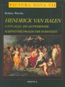 Cover of: Hendrick Van Balen (1575-1632): Ein Antwerpener Kabinettbildmaler Der Rubenszeit (Pictura Nova)
