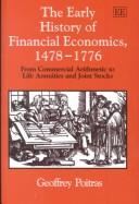 Cover of: The Early History of Financial Economics, 1478-1776: From Commercial Arithmetic to Life Annuities and Joint Stocks