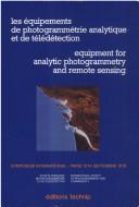 Cover of: Les Équipements de photogrammétrie analytique et de télédétection by publié sous la direction de Maurice Baussard et André Fontanel = Equipment for analytic photogrammetry and remote sensing / (sponsored by) Société française de photogrammétrie et de télédétection, International Society of Photogrammetry (ISP) Commission II.