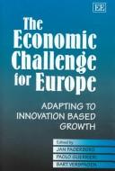 Cover of: The Economic Challenge for Europe: Adapting to Innovation Based Growth