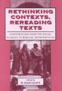 Cover of: Rethinking Contexts, Rereading Texts: Contributions from the Social Sciences to Biblical Interpretation (Journal for the Study of the Old Testament Supplement Ser. 299)