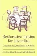Cover of: Restorative Justice for Juveniles: Conferencing, Mediation and Circles