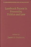 Cover of: Landmark papers in economics, politics, and law