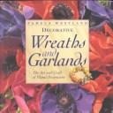 Cover of: Decorative Wreaths & Garlands