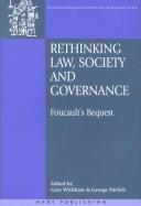 Cover of: Rethinking Law Society and Governance: Foucault's Bequest (Onati International Series in Law and Society)