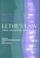 Cover of: Lethe's Law: Justice, Law and Ethics in Reconciliation