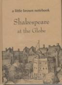 Cover of: Shakespeare at the Globe (Little Brown Notebook Series) by David Baird