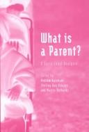 Cover of: What is a parent?: a socio-legal analysis