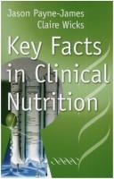 Cover of: Key Facts in Clinical Nutrition