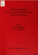 Cover of: Greek settlements in the eastern Mediterranean and the Black Sea