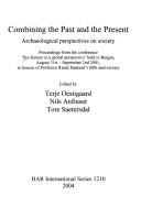 Cover of: Combining the past and the present: archaeological perspectives on society : proceedings from the conference 'Pre-history in a global perspective' held in Bergen, August 31st-September 2nd 2001, in honour of Professor Randi Haaland's 60th anniversary