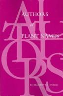 Cover of: Authors of Plant Names: a List of Authors of Scientific Names of Plants, with Recommended Standard Forms of their Names, Including Abbreviations