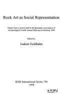 Cover of: Rock art as social representation: papers from a session held at the European Association of Archaeologists Fourth Annual Meeting in Göteborg 1998