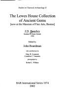 Cover of: The Lewes House Collection of Ancient Gems (Now at the Museum of Fine Arts, Boston) by J.D. Beazley, Student of Christ Church, 1920 (British Archaeological Reports (BAR) International)
