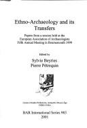 Cover of: Ethno-Archaeology and Its Transfers (British Archaeological Reports (BAR) International)