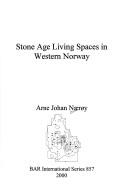 Stone Age living spaces in Western Norway by Arne Johan Næroy