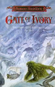 Cover of: Gate of Ivory by Robert Holdstock