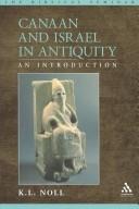 Cover of: Canaan and Israel in Antiquity by K.L. Noll