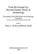 Cover of: From the Ground Up: Beyond Gender Theory in Archaeology (Bar International Series)