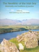 Cover of: The Neolithic of the Irish Sea: Materiality and Traditions of Practice (Cardiff Studies in Archaeology)