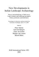 Cover of: New developments in Italian landscape archaeology: theory and methodology of field survey, land evaluation and landscape perception, pottery production and distribution : proceedings of a three-day conference held at the University of Groningen, April 13-15, 2000