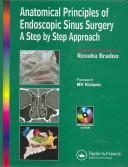 Anatomical Principles of Endoscopic Sinus Surgery by Renuka Bradoo