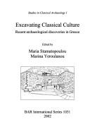 Cover of: Excavating classical culture: recent archaeological discoveries in Greece