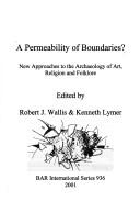 Cover of: A permeability of boundaries?: new approaches to the archaeology of art, religion, and folklore