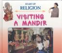 Cover of: Visiting A Mandir (Start Up Religion) by Jean Mead, Ruth Nason