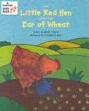 Cover of: The Little Red Hen and the Ear of Wheat