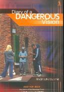 Cover of: Diary of a Dangerous Vision by Andy Hawthorne