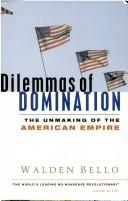 Cover of: Dilemmas of Domination by Walden Bello         