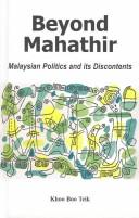Cover of: Beyond Mahathir: Malaysian politics and its discontents