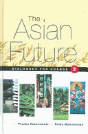 Cover of: The Asian Future: Dialogues for Change (Volume 2)