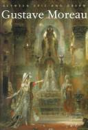 Cover of: Gustave Moreau, 1826-1898 by Gustave Moreau
