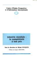 Cover of: Industrie mondiale: La competitivite a tout prix
