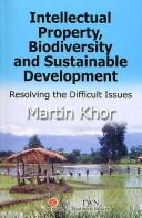 Cover of: Intellectual Property, Biodiversity and Sustainable Development by Martin Khor, Martin Khor
